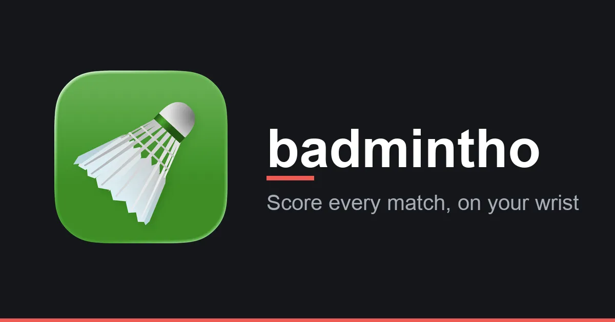 badmintho share card — the green shuttlecock app icon beside the badmintho wordmark and the line "Score every match, on your wrist", on a near-black background